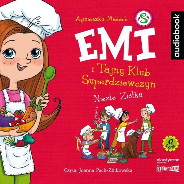 Emi i Tajny Klub Superdziewczyn. Niezłe ziółka. Tom 12