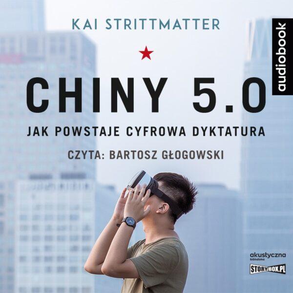 Chiny 5.0. Jak powstaje cyfrowa dyktatura