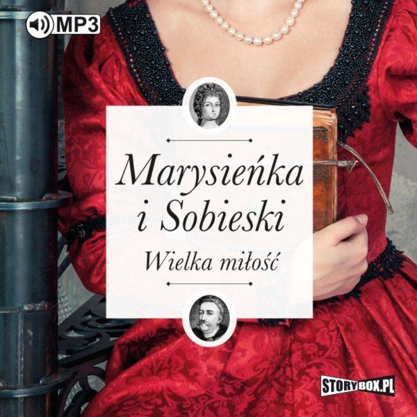 Marysieńka i Sobieski. Wielka miłość