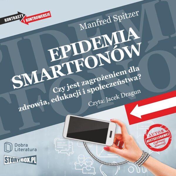 Epidemia smartfonów. Czy jest zagrożeniem dla zdrowia, edukacji i społeczeństwa?