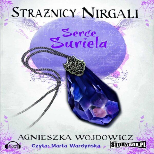 Strażnicy Nirgali. Tom 1. Serce Suriela