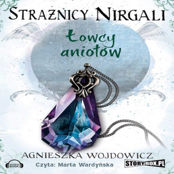 Strażnicy Nirgali. Tom 2. Łowcy Aniołów