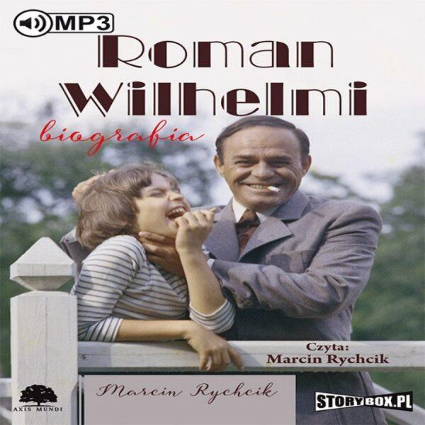 Roman Wilhelmi. Biografia