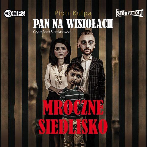 Pan na Wisiołach. Tom 1. Mroczne siedlisko