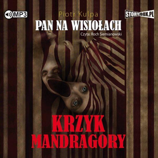 Pan na Wisiołach. Tom 2. Krzyk Mandragory