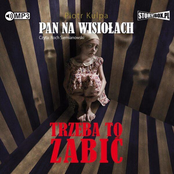 Pan na Wisiołach. Tom 3. Trzeba to zabić