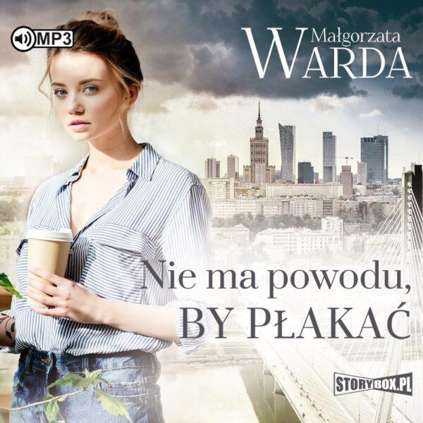 Nie ma powodu, by płakać