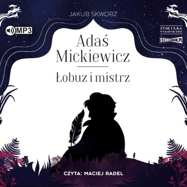 Adaś Mickiewicz. Łobuz i mistrz