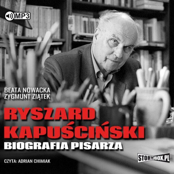 Ryszard Kapuściński. Biografia pisarza