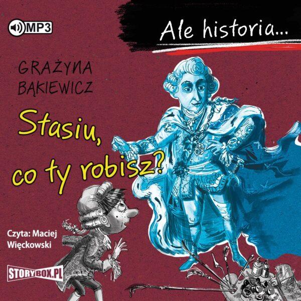 Ale historia... Stasiu, co ty robisz?