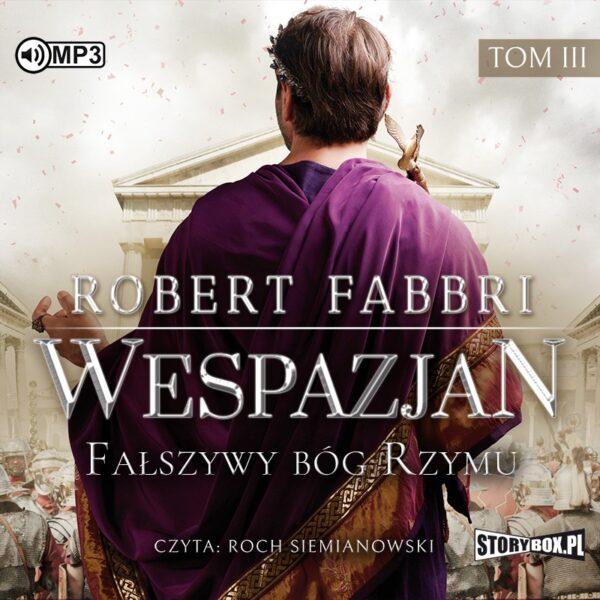 Wespazjan. Tom III. Fałszywy bóg Rzymu