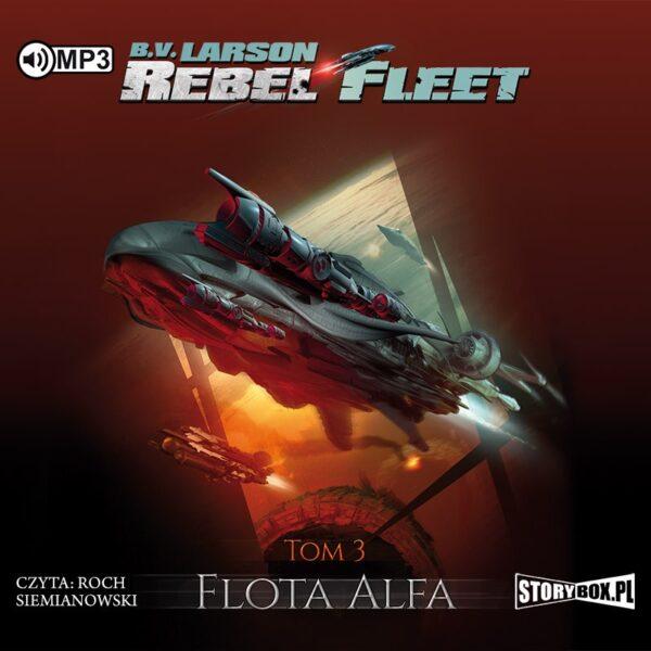 Rebel Fleet. Tom 3. Flota Alfa