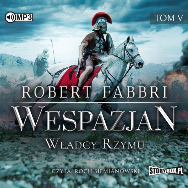 Wespazjan. Tom V. Władcy Rzymu