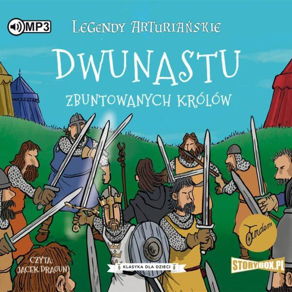 Legendy arturiańskie. Tom 4. Dwunastu zbuntowanych