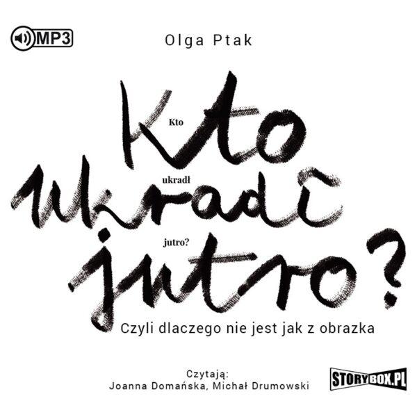 Kto ukradł jutro? Czyli dlaczego nie jest jak z obrazka