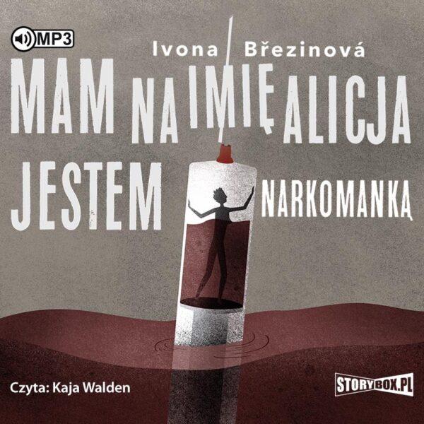 Dziewczyny na smyczy. Tom 1. Mam na imię Alicja. Jestem narkomanką