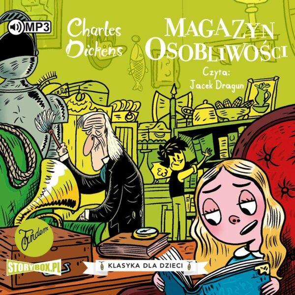 Charles Dickens. Tom 9. Magazyn osobliwości