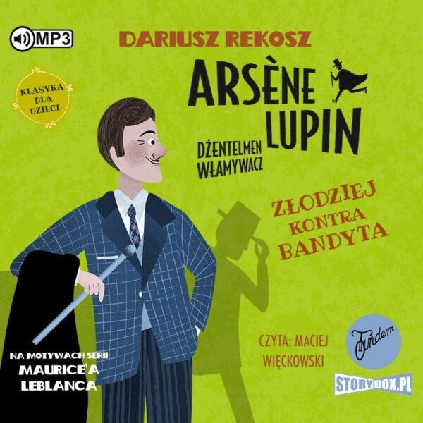 Arsène Lupin – dżentelmen włamywacz. Tom 6. Złodziej kontra bandyta