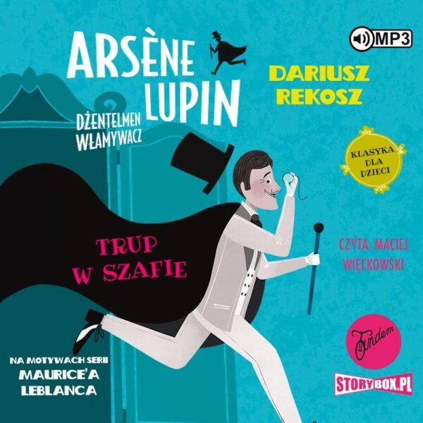 Arsène Lupin – dżentelmen włamywacz. Tom 7. Trup w szafie