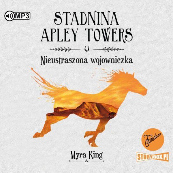 Stadnina Apley Towers. Tom 4. Nieustraszona wojowniczka