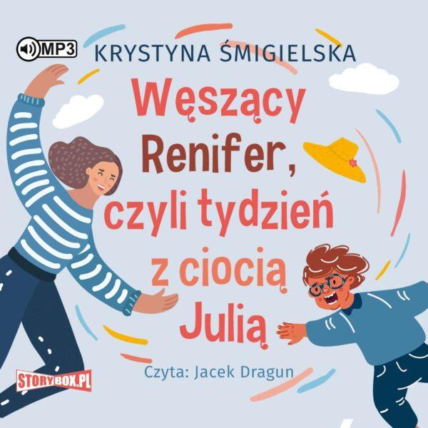 Węszący Renifer, czyli tydzień z ciocią Julią