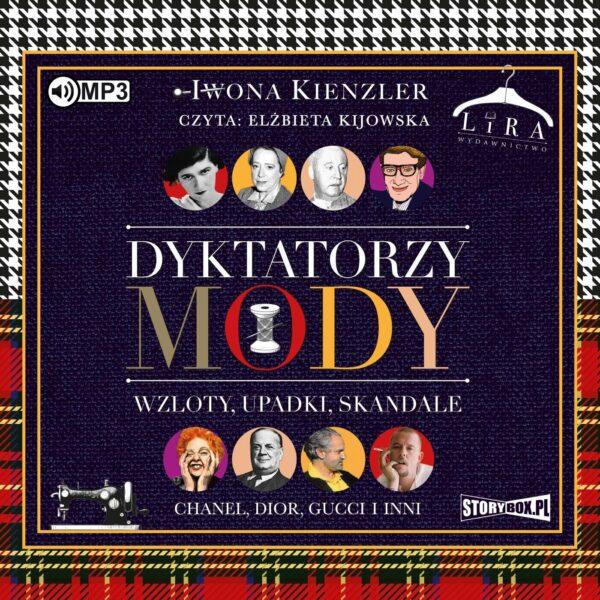 Dyktatorzy mody. Wzloty, upadki, skandale