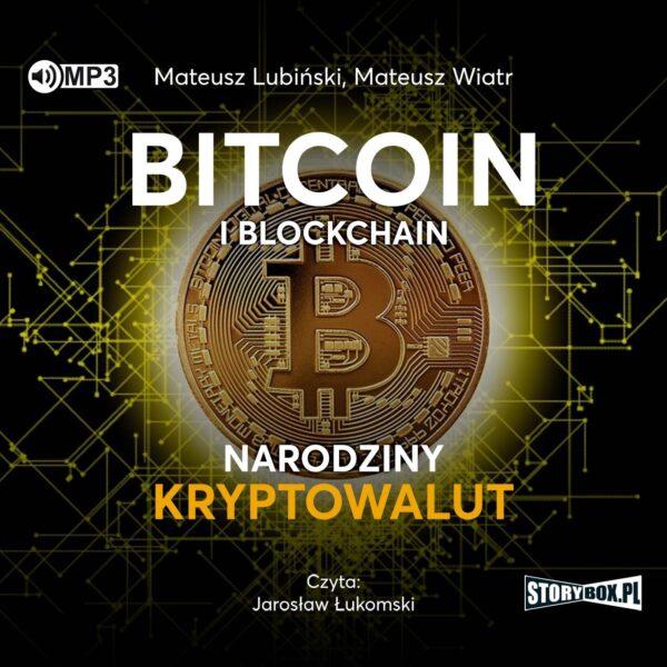 Bitcoin i blockchain. Narodziny kryptowalut