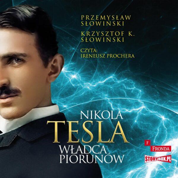 Nikola Tesla. Władca piorunów