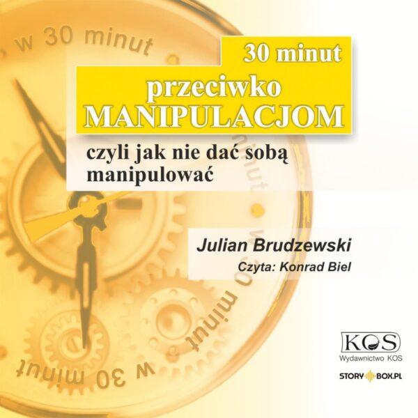 30 minut przeciwko manipulacjom – czyli jak nie dać sobą manipulować